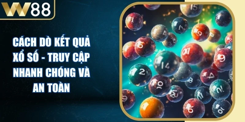 Cách Dò Kết Quả Xổ Số